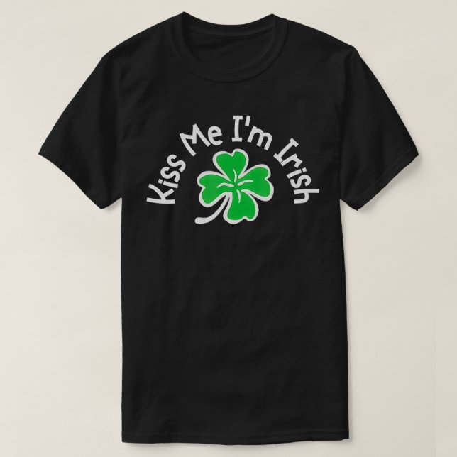 St Patricks Day Funny Shamrock Kiss Me Im Irish Gr T-Shirt (Design Front)