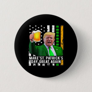 St Patrick's Day Great Again Funny Trump 1  6 Cm Round Badge