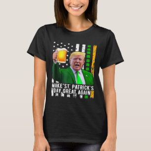 St Patrick's Day Great Again Funny Trump 1 T-Shirt