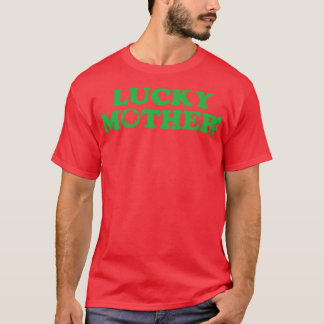 St Patricks Day, Grunt Style Lucky Mother  (2)  T-Shirt