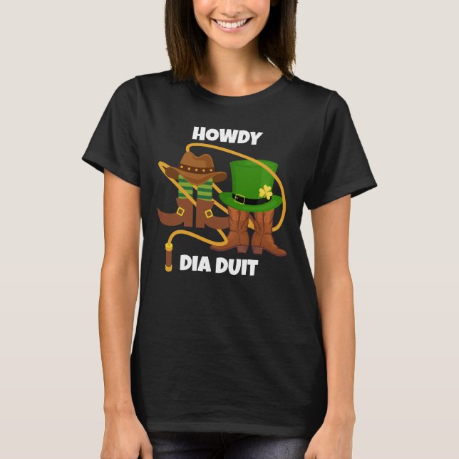 St Patricks Day HOWDY DIA DUIT Cowboy T-Shirt (Front)