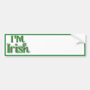 St. Patrick's Day - I'M IRISH Bumper Sticker