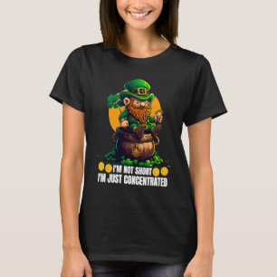 St Patrick's Day I'm not short I'm just concentrat T-Shirt