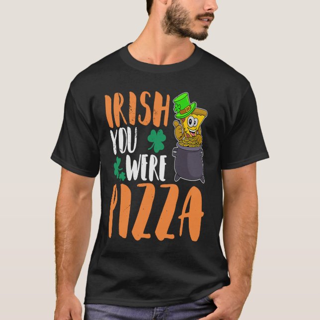 St Patrick's Day Irish Ireland Pizza Italy Gaelic  T-Shirt (Front)