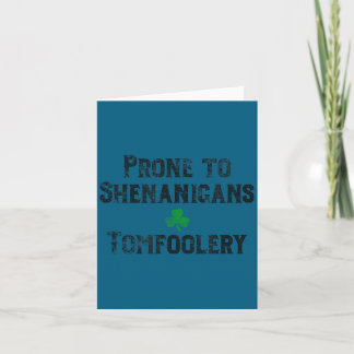 St. Patrick's Day Irish Prone To Shenanigans & Card