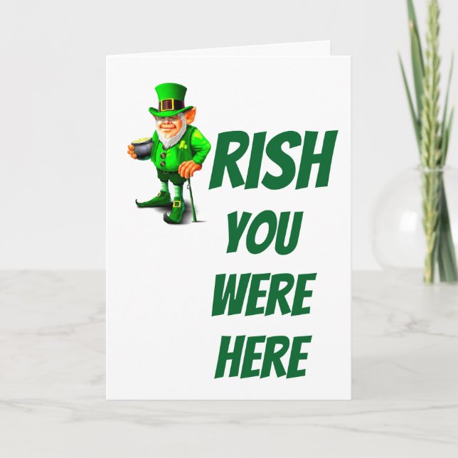 ST. PATRICK'S DAY IRISH YOU WERE HERE card (Front)