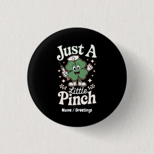 St Patrick's Day "Just a Little Pinch" Funny Nurse 3 Cm Round Badge