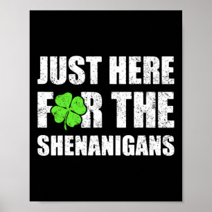 St Patricks Day Just Here For The Shenanigans Mens Poster