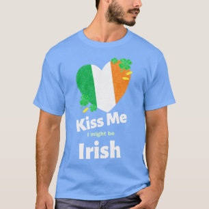St Patricks Day Kiss Me I Might Be Irish Colours T-Shirt
