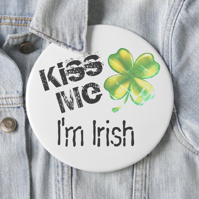 St. Patrick's Day Kiss Me I'm Irish, Shamrock, 6 Cm Round Badge (In Situ)