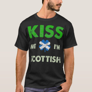 St Patricks Day Kiss Me Im Scottish  Irish T-Shirt