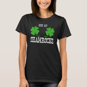 St Patrick's Day Kiss My Shamrocks Funny Gift T-Shirt