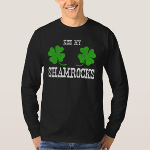 St Patrick's Day Kiss My Shamrocks Funny Gift T-Shirt