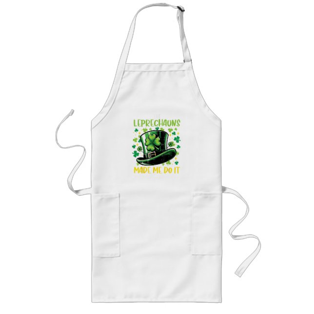 St Patricks Day Leprechauns Made Me Do it Long Apron (Front)