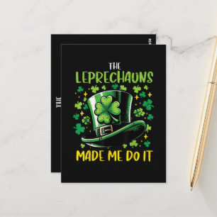 St Patricks Day Leprechauns Made Me Do it Postcard