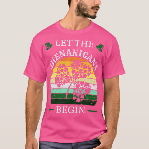 St Patricks Day Let The Shenanigans Begin IV T-Shirt