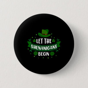 St Patricks Day Let The Shenanigans Begin Lucky St 6 Cm Round Badge