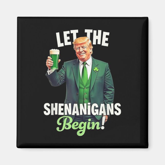 St Patricks Day Let The Shenanigans Begin Trump Magnet (Front)