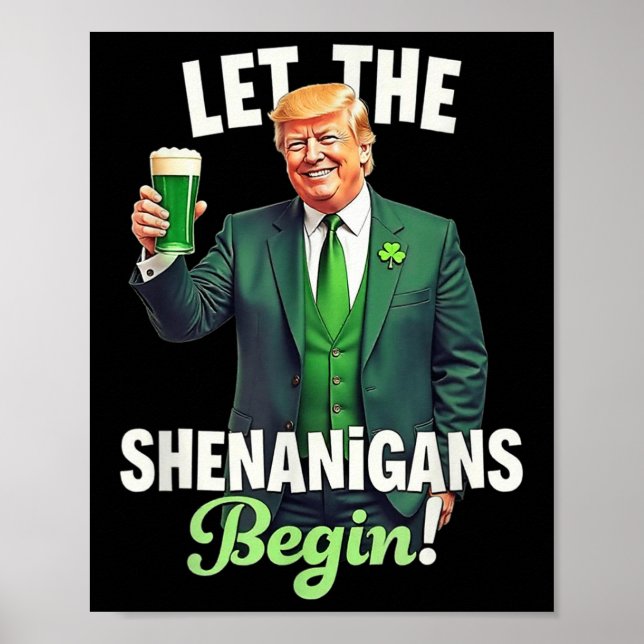 St Patricks Day Let The Shenanigans Begin Trump Poster (Front)