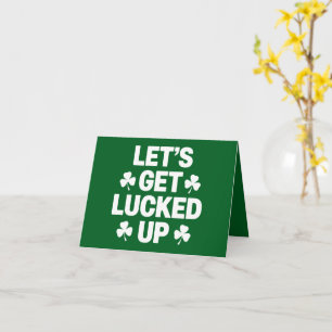 St Patrick's Day Let's Get Lucked Up Irish Clover  Card