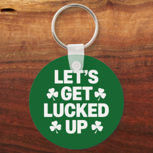 St Patrick's Day Let's Get Lucked Up Irish Clover  Key Ring