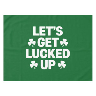 St Patrick's Day Let's Get Lucked Up Irish Clover  Tablecloth