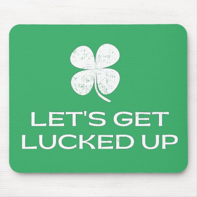 St. Patrick's Day Let's Get Lucked Up Mouse Mat (Front)