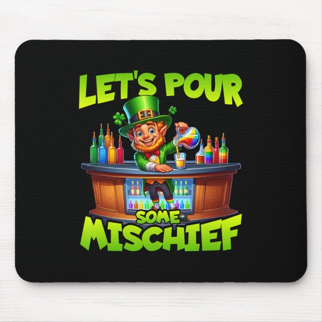 St Patricks Day Lets Pour Some Mischief St Pattys  Mouse Mat (Front)