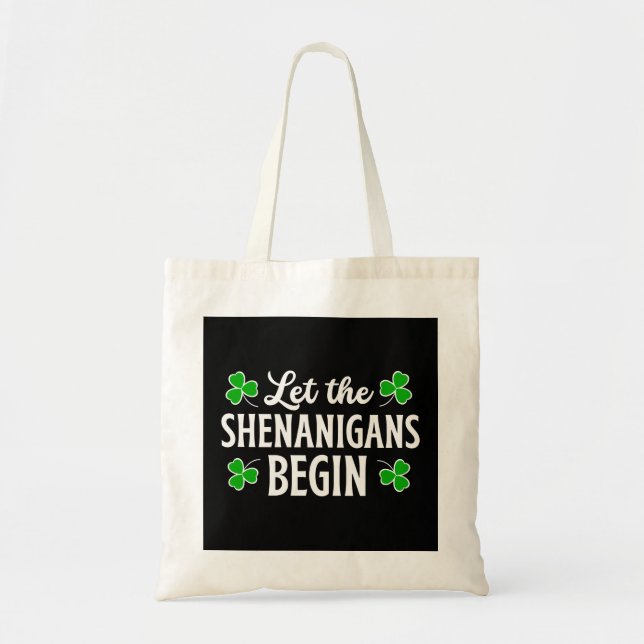 St. Patrick's Day Let's The Shenanigans Begin  Tote Bag (Front)