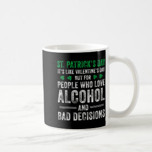 St patrick's day like valentine's but saint pattys coffee mug
