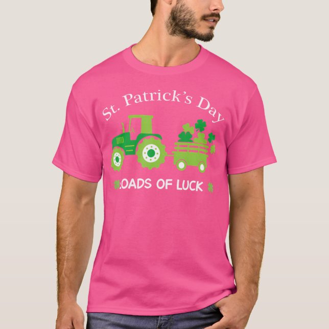 St Patrick'S Day Loads Of Luck Tractor T-Shirt (Front)