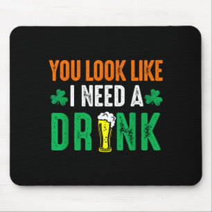 St. patrick's day look like need a drink beer mouse mat