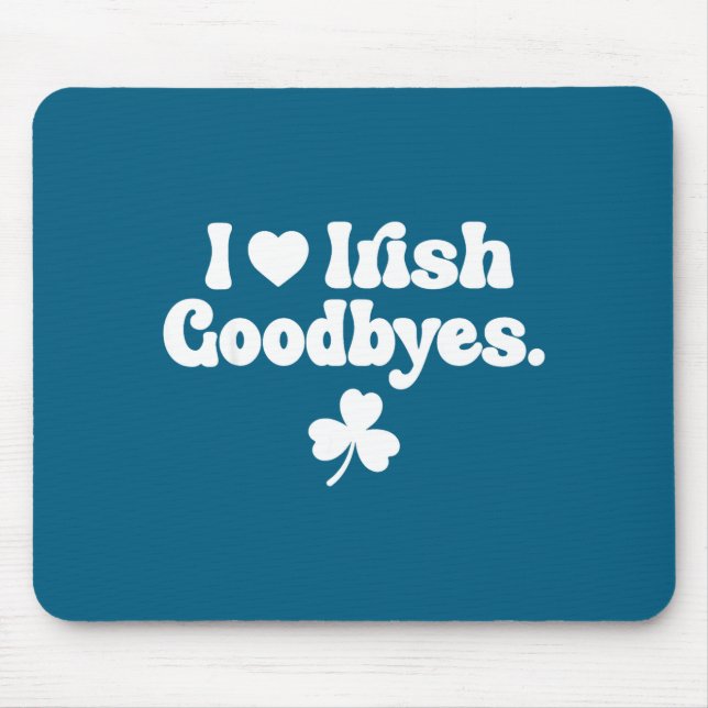 St patricks day love irish goodbyes heart irish mouse mat (Front)
