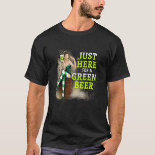 St Patrick's Day Lucky Just here for a Green Beer T-Shirt
