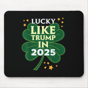 St Patricks Day Lucky Like Trump In 2025 Donald Mouse Mat