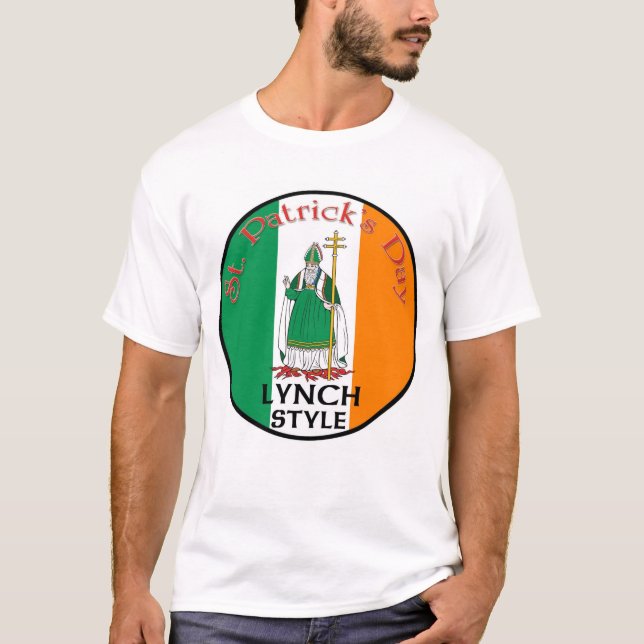 St. Patrick's Day - Lynch Style T-Shirt (Front)