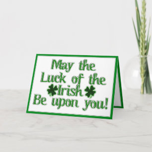 St. Patrick's Day - May The Luck Of The Irish... Card