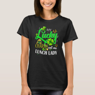 St Patricks Day My Lucky Charms Call Me Lunch Lady T-Shirt