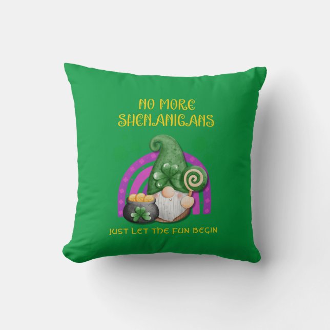 St Patrick's Day NO MORE SHENANIGANS  Cushion (Front)