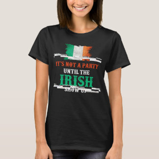 St Patrick's Day Not Party Until Irish Quote Appar T-Shirt