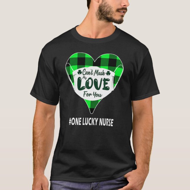 St Patrick's Day Nurse Can't Mask My Love Covid Pa T-Shirt (Front)
