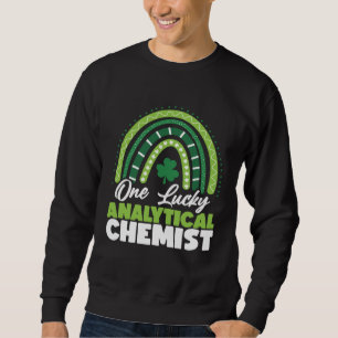 St Patricks Day One Lucky Analytical Chemist Sweatshirt