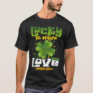 St Patrick's Day Outfit Mother Mama Lucky To Have T-Shirt