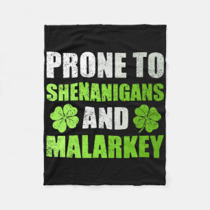 St Patricks Day Prone To Shenanigans And Malarkey Fleece Blanket