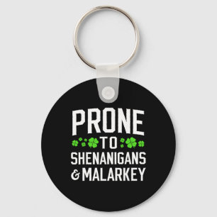 St Patricks Day Prone To Shenanigans And Malarkey Key Ring