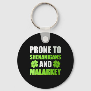 St Patricks Day Prone To Shenanigans And Malarkey Key Ring
