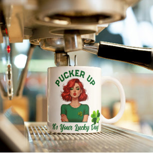St Patrick's Day Pucker up, it’s your lucky day!  Coffee Mug