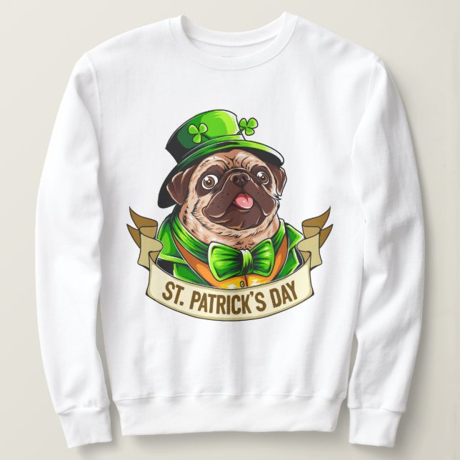 St. Patrick's Day Pug Sweatshirt (Design Front)
