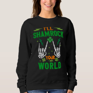 St Patrick's Day Rock I'll Shamrock Your World Bac Sweatshirt