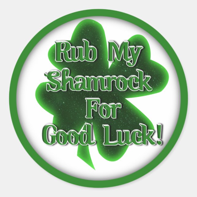 St. Patrick's Day - Rub My Shamrocks for Good Luck Classic Round Sticker (Front)